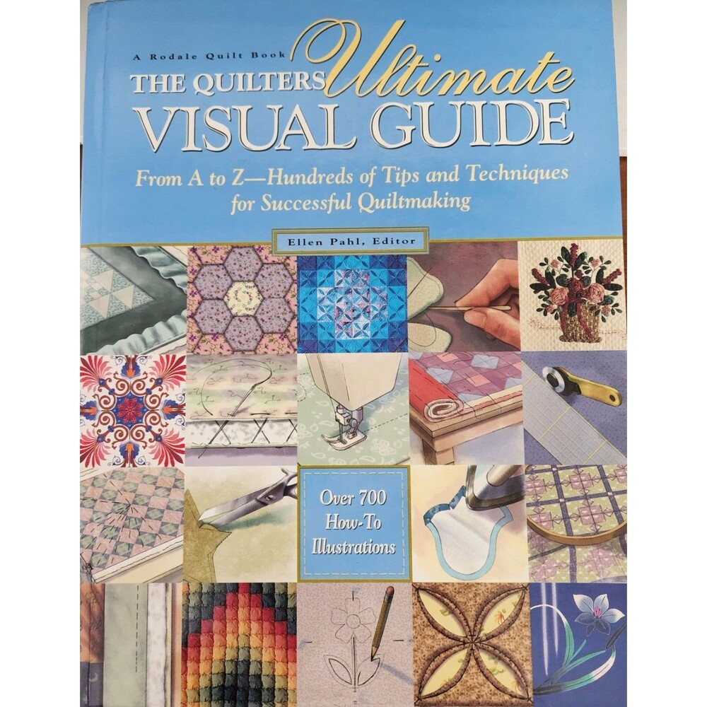 The Quilter's Ultimate Visual Guide From A to Z Hundreds Tips & Techniques #016